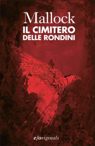 Title: Il cimitero delle rondini, Author: Mallock