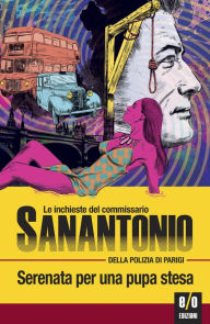Title: Serenata per una pupa stesa: Le inchieste del commissario Sanantonio, Author: Frédéric Dard