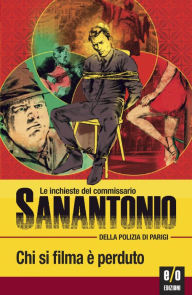 Title: Chi si filma è perduto: Le inchieste del commissario Sanantonio, Author: Frédéric Dard