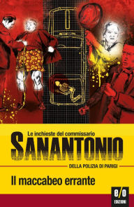 Title: Il maccabeo errante: Le inchieste del commissario Sanantonio, Author: Frédéric Dard