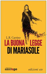 Title: La buona legge di Mariasole, Author: L.R. Carrino