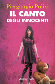 Title: Il canto degli innocenti, Author: Piergiorgio Pulixi