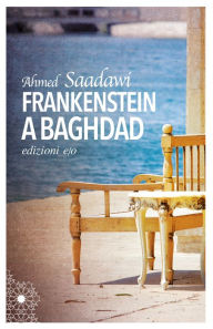 Title: Frankenstein a Baghdad (Italian Edition), Author: Ahmed Saadawi