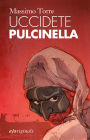 Uccidete Pulcinella