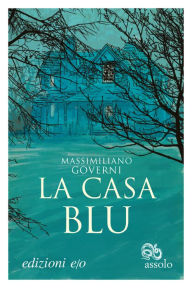 Title: La casa blu, Author: Massimiliano Governi