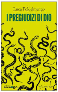 Title: I pregiudizi di Dio, Author: Luca Poldelmengo