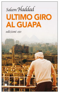 Title: Ultimo giro al Guapa, Author: Saleem Haddad