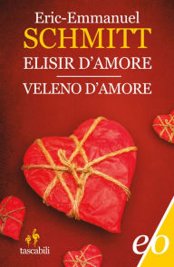 Title: Elisir d'amore / Veleno d'amore, Author: Eric-Emmanuel Schmitt