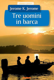 Title: Tre uomini in barca, Author: Jerome K. Jerome