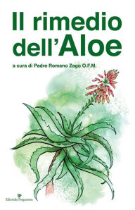 Title: Il Rimedio dell'Aloe, Author: Padre Romano Zago