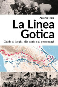 Title: La linea gotica, Author: Antonio Melis