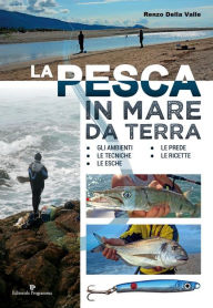 Title: La pesca in mare da terra, Author: Renzo Della Valle