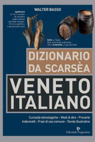 Title: Dizionario da scarsèa Veneto-Italiano, Author: Walter Basso