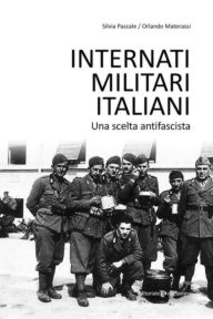 Title: Internati militari italiani, Author: Silvia Pascale