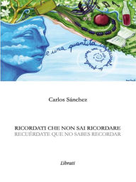 Title: Ricordati che non sai ricordare, Author: Carlos Sanchez