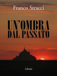 Title: Un'ombra dal passato, Author: Franco Stracci