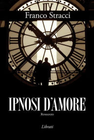Title: Ipnosi d'amore, Author: Franco Stracci