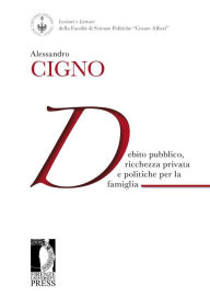 Title: Debito pubblico, ricchezza privata e politiche per la famiglia, Author: Alessandro Cigno