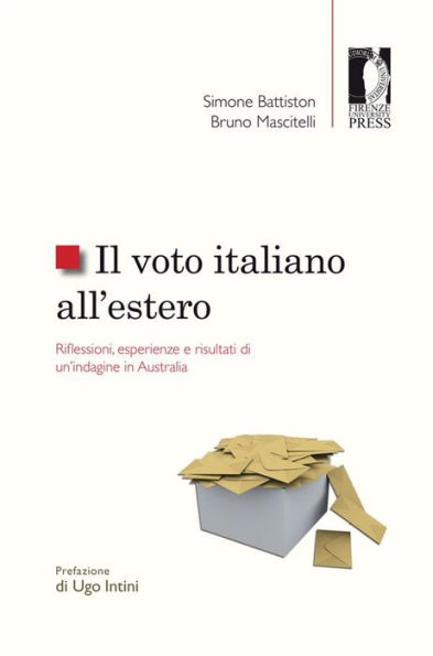 Il voto italiano all'estero. Riflessioni, esperienze e risultati di un'indagine in Australia: Riflessioni, esperienze e risultati di un'indagine in Australia