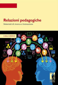 Title: Relazioni pedagogiche: Materiali di ricerca e formazione, Author: Carlo Orefice