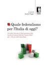 Quale federalismo per l'Italia di oggi?: Atti della Giornata di Studi promossa dalla Facoltà di Scienze Politiche 