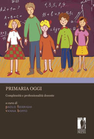 Title: Primaria oggi: Complessità e professionalità docente, Author: Federighi