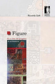 Title: Figure: ars e ratio nel progetto di architettura, Author: Riccardo Gulli