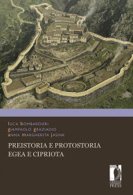 Title: Preistoria e Protostoria egea e cipriota, Author: Luca Bombardieri