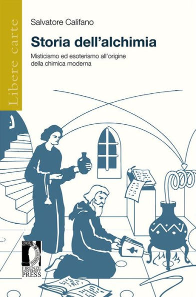 Storia dell'alchimia: Misticismo ed esoterismo all'origine della chimica moderna