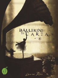 Title: Ballerine di carta, Author: Laura Rico