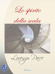 Title: Lo spirito della scala, Author: Lorenzo Pace