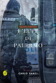Title: Squadra Antimafia - I Lupi di Palermo, Author: Carlo Santi