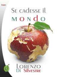 Title: Se cadesse il mondo, Author: Lorenzo Di Silvestre