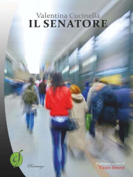 Title: Il Senatore, Author: Valentina Cucinella
