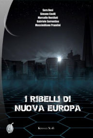 Title: I ribelli di Nuova Europa, Author: Gabriele Sorrentino