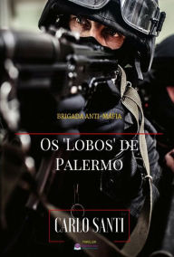 Title: Os Lobos de Palermo, Author: Carlo Santi