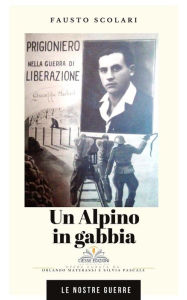 Title: Un Alpino in gabbia, Author: Fausto Scolari