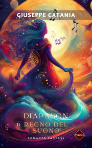 Title: DIAPASON, il regno del suono, Author: Giuseppe Catania