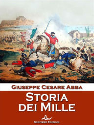 Title: Storia dei Mille, Author: Giuseppe Cesare Abba