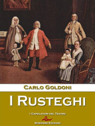 Title: I Rusteghi, Author: Carlo Goldoni
