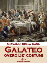 Title: Galateo overo De' costumi, Author: Giovanni Della Casa