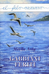 Title: Gabbiani feriti, Author: Mirella Ardy