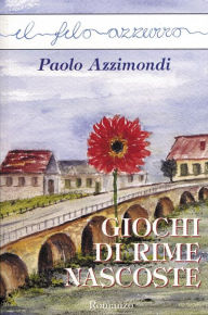 Title: Giochi di rime nascoste, Author: Paolo Azzimondi