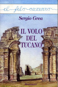 Title: Il volo del tucano, Author: Sergio Grea