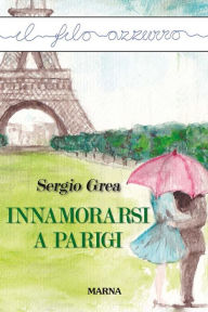 Title: Innamorarsi a Parigi, Author: Sergio Grea