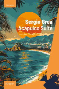 Title: Acapulco Suite, Author: Sergio Grea
