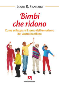 Title: Bimbi che ridono, Author: Louis R. Franzini