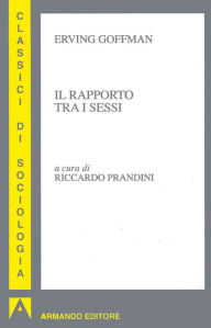 Title: Il rapporto tra i sessi, Author: Erving Goffman