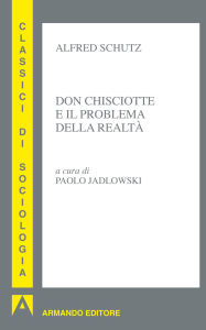 Title: Don Chisciotte e il problema della realtà, Author: Alfred Schutz