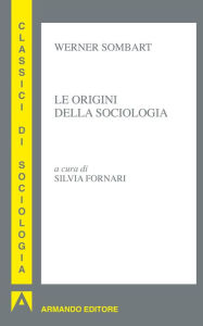 Title: Le origini della sociologia, Author: Werner Sombart